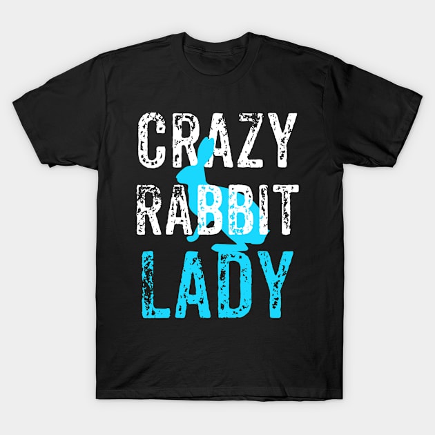 Crazy Rabbit Lady T-Shirt by jmgoutdoors